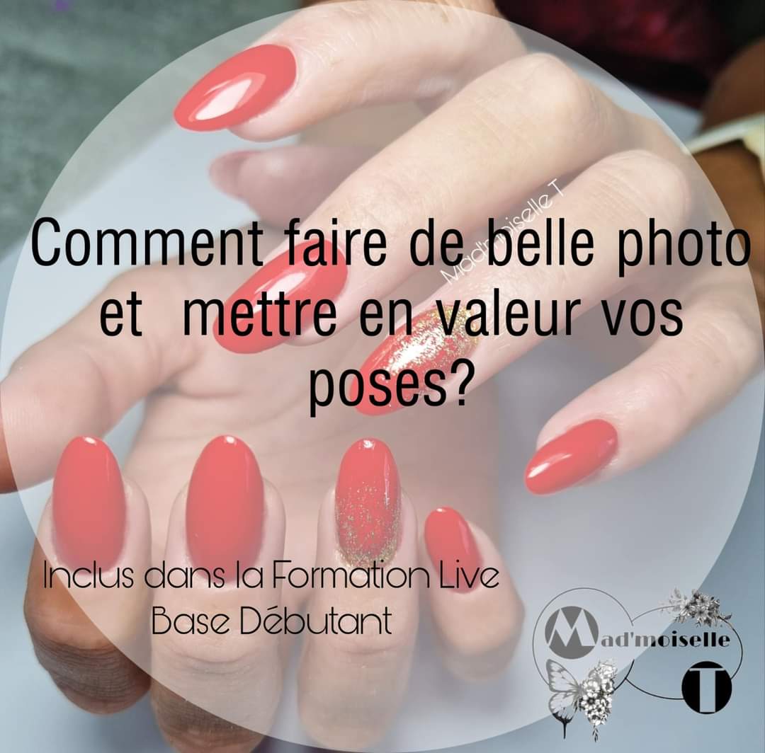 Formation en ligne Base Débutante SESSION DE MAI **inclu module «Comment prendre et mettre en valeur vos poses - Mad’moiselle T Nail Shop